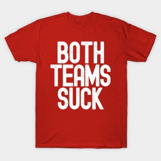 Funny Both Teams Suck T-Shirt